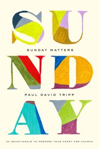 Sunday Matters - Paul David Tripp - ebook