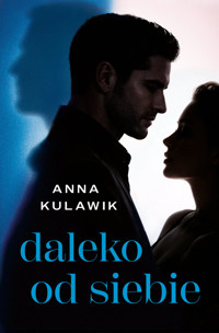 Daleko od siebie - Anna Kulawik - ebook + audiobook + książka