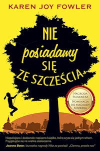 Nie posiadamy się ze szczęścia - Fowler Karen Joy - książka