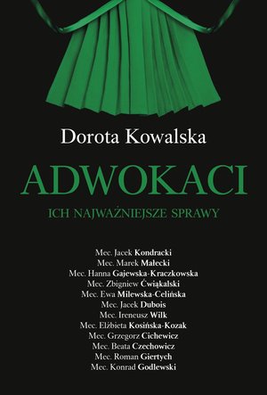 Adwokaci. Ich najważniejsze sprawy - Dorota Kowalska - ebook + książka