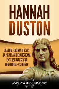 Hannah Duston - Captivating History - ebook