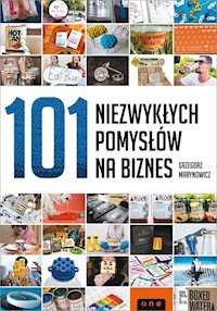 101 niezwykłych pomysłów na biznes - Marynowicz Grzegorz - książka