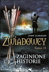 Zwiadowcy Księga 11 Zaginione historie - John Flanagan - książka