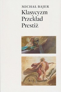 Klasycyzm Przekład Prestiż - Bajer Michał - książka