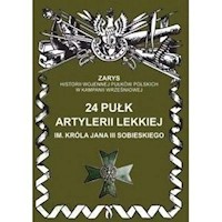 24 Pułk Artylerii Lekkiej im. Króla Jana III Sobieskiego - Dymek Przemysław - książka