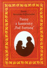 Panny z kamienicy Pod Fortuną - Muszyńska-Hoffmannowa Hanna - książka