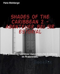 Shades of the Caribbean 2 - Abenteuer bei Sir Estorial - Maria Weinberger - ebook