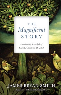 The Magnificent Story - James Bryan Smith - ebook