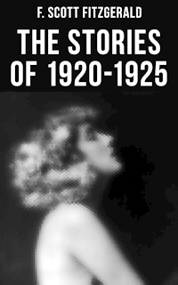 FITZGERALD: The Stories of 1920-1925 - F. Scott Fitzgerald - ebook