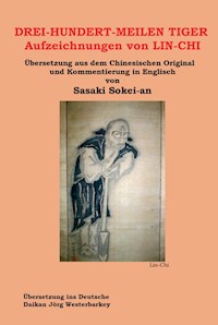 DREI-HUNDERT-MEILEN TIGER Aufzeichnungen von LIN-CHI - Sokei-an Shigetsu Sasaki - ebook