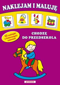 Naklejam i maluję Chodzę do przedszkola -  - książka
