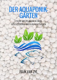 Der Aquaponik-Garten - Felix Van Zyl - ebook