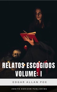 Relatos escogidos Volume: I - Edgar Allan Poe - ebook
