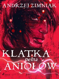Klatka pełna aniołów - Andrzej Zimniak - ebook + audiobook