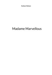 Madame Marvellous - Katleen Nielsen - ebook