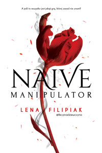 Naive manipulator - Lena Filipiak - ebook + książka