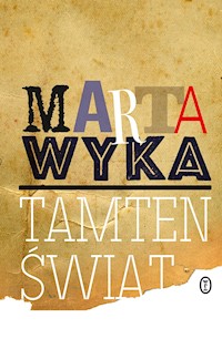 Tamten świat - Marta Wyka - ebook + książka