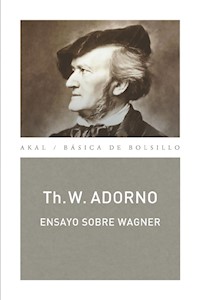 Ensayo sobre Wagner (Monografías musicales) - Theodor W. Adorno - ebook
