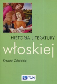 Historia literatury włoskiej - Żaboklicki Krzysztof - książka