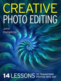 Creative Photo Editing - JOHN HUMPHREY - ebook