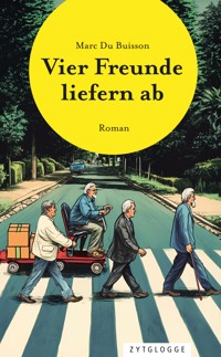 Vier Freunde liefern ab - Marc Du Buisson - ebook