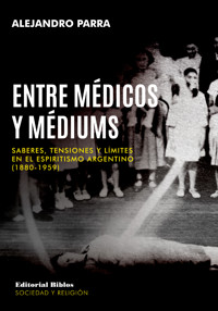 Entre médicos y médiums - Alejandro Parra - ebook
