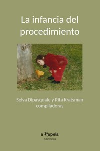 La infancia del procedimiento - Selva Dipasquale - ebook