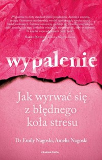 Wypalenie - Nagoski Emily, Nagoski Amelia - książka