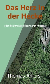 Das Herz in der Hecke - Thomas Ahlers - ebook