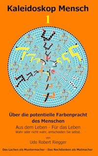 Kaleidoskop Mensch  1 - Udo Robert Riegger - ebook