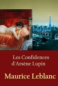 Les Confidences d'Arsène Lupin - Leblanc Maurice - ebook