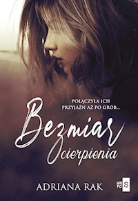 Bezmiar cierpienia - Adriana Rak - ebook + książka