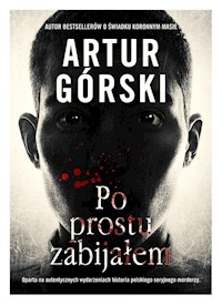 Po prostu zabijałem - Artur Górski - książka