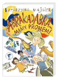 Abrakadabra Mamy problem! - Katarzyna Majgier - książka