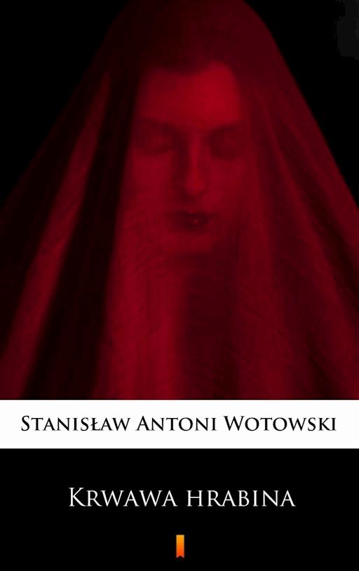 Okładka książki Krwawa hrabina. Sensacyjna powieść historyczna