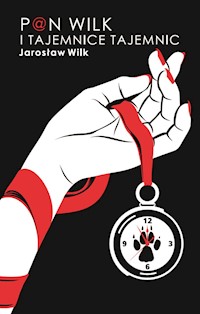 Pan Wilk. Pan Wilk i Tajemnica Tajemnic - Jarosław Wilk - ebook
