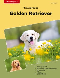 Traumrasse Golden Retriever - Anna Seibel - ebook