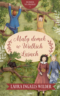 Mały domek w wielkich lasach - Laura Ingalls Wilder - ebook + audiobook