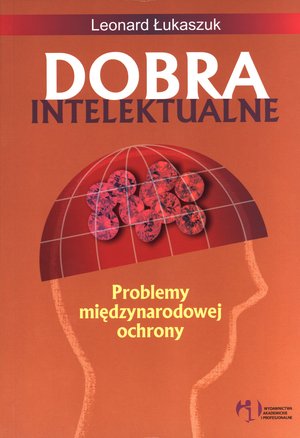 Dobra intelektualne. Problemy międzynarodowej ochrony - Leonard Łukaszuk - książka
