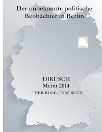 Dikusch meint 2014 - Hans-Joachim Stiebenz - ebook