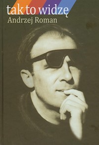 Tak to widzę - Roman Andrzej - książka