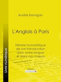 L'Anglais à Paris - Ligaran - ebook