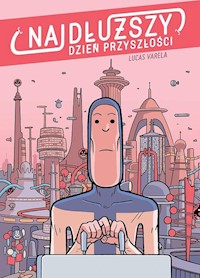 Najdłuzszy dzień przyszłości - Lucas Varela - książka