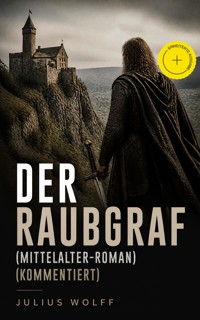 Der Raubgraf (Mittelalter-Roman) (Kommentiert) - Julius Wolff - ebook