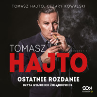 Tomasz Hajto. Ostatnie rozdanie. Autobiografia - Tomasz Hajto, Cezary Kowalski - audiobook
