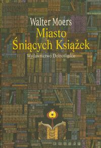 Miasto Śniących Książek - Walter Moers - książka
