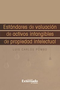 Estándares de Valuación de Activos Intangibles de Propiedad Intelectua - Luis Calos Pombo - ebook