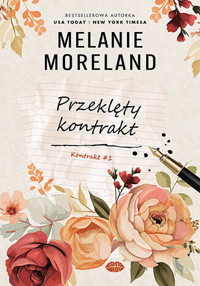 Przeklęty kontrakt. Seria Kontrakt. Tom 1 - Melanie Moreland - książka