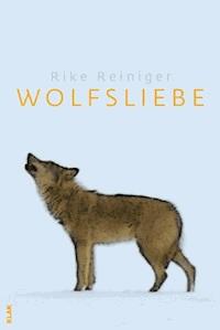 Wolfsliebe - Rike Reiniger - ebook