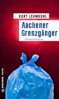 Aachener Grenzgänger - Kurt Lehmkuhl - ebook